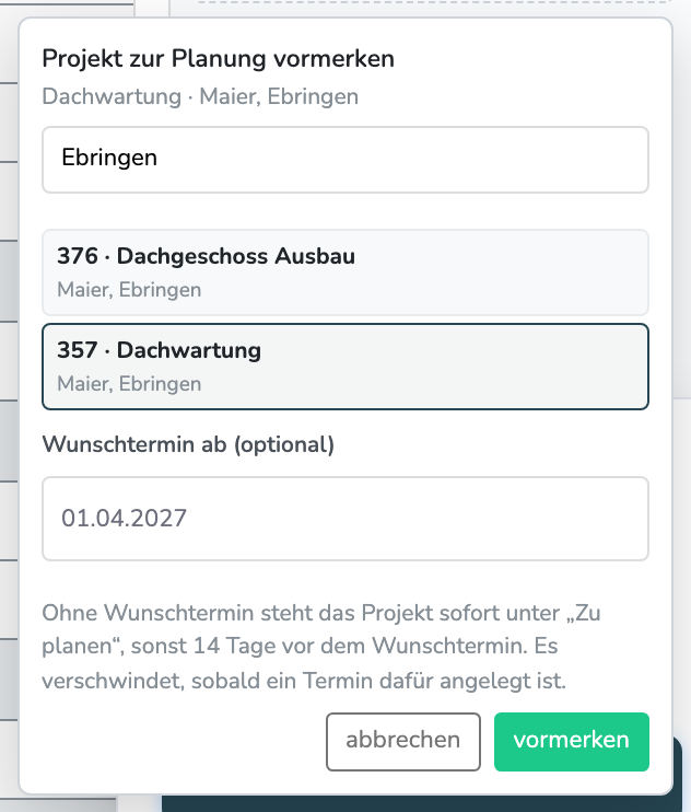 Fenster „Projekt zur Planung vormerken“ mit Projektsuche und Feld „Wunschtermin ab“